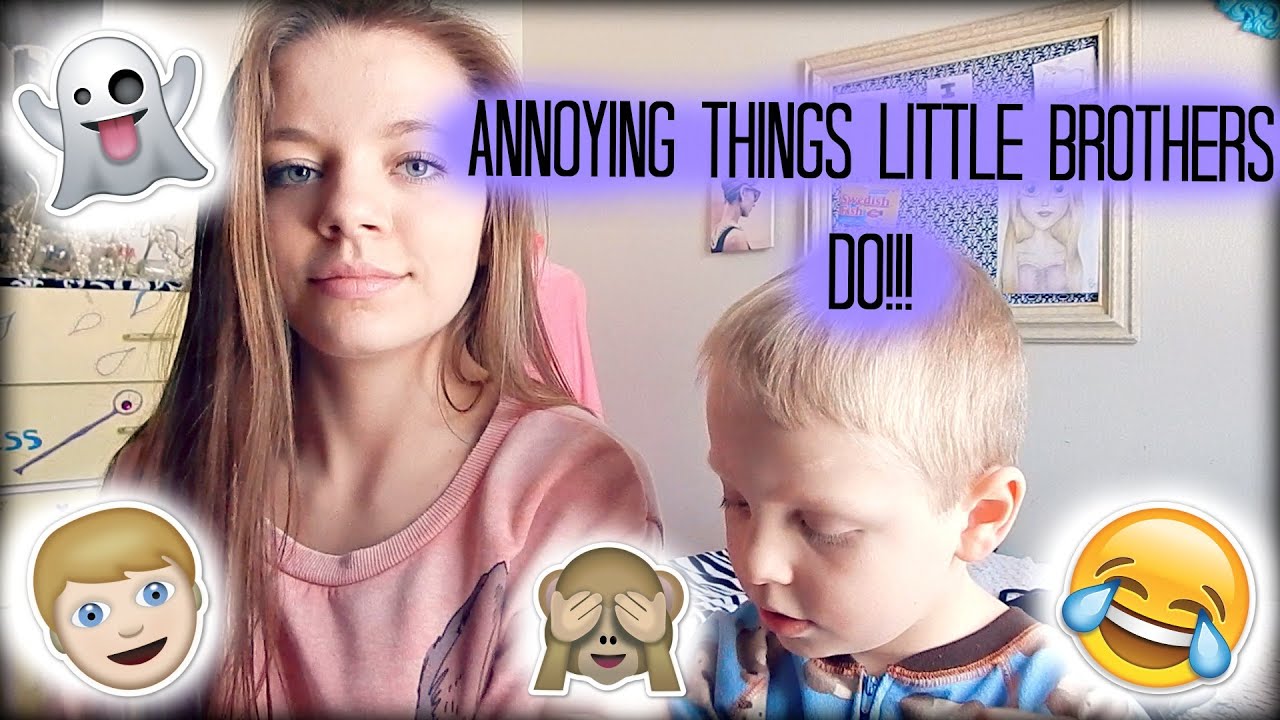 6 Annoying Things Little Brothers Do YouTube