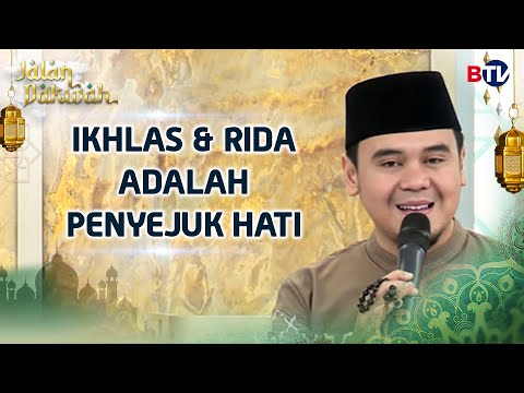 Ustadz Hilman Fauzi Ikhlas Dan Rida Adalah Penyejuk Hati Jalan Dakwah BTV