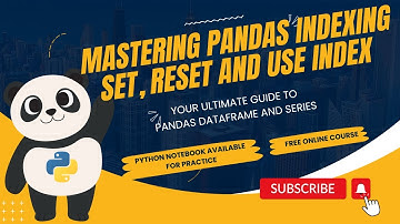 Pandas Indexing Power Up: Set, Reset & Master Data Selection | Pandas DataFrame | PART 4
