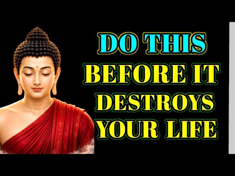 Do This, Before It Destroys Your Life | Timeless Wisdom of Buddha| Buddha Quotes 