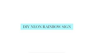 Neon Rainbow Sign DIY
