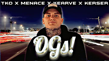 TKO x MENACE x KEARVE x KERSER - OGs!