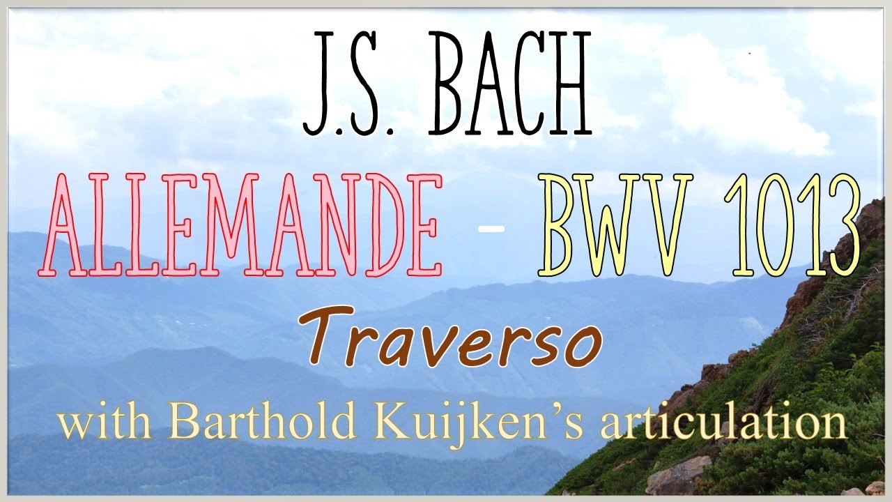 J.S. Bach BWV 1013 Allemande [Barthold Kuijken’s articulation