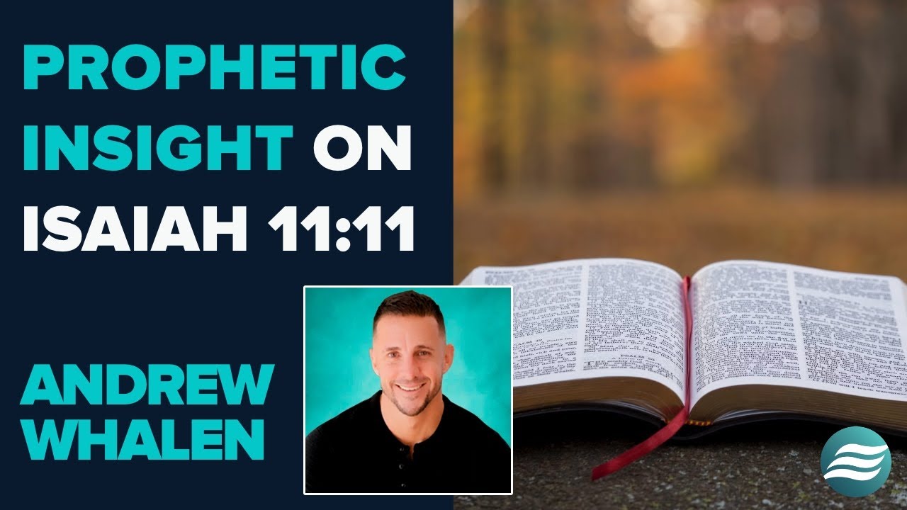 Andrew Whalen: Prophetic Insight On Isaiah 