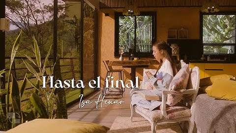 Hasta el Final - Isa Henao | Música Cristiana |