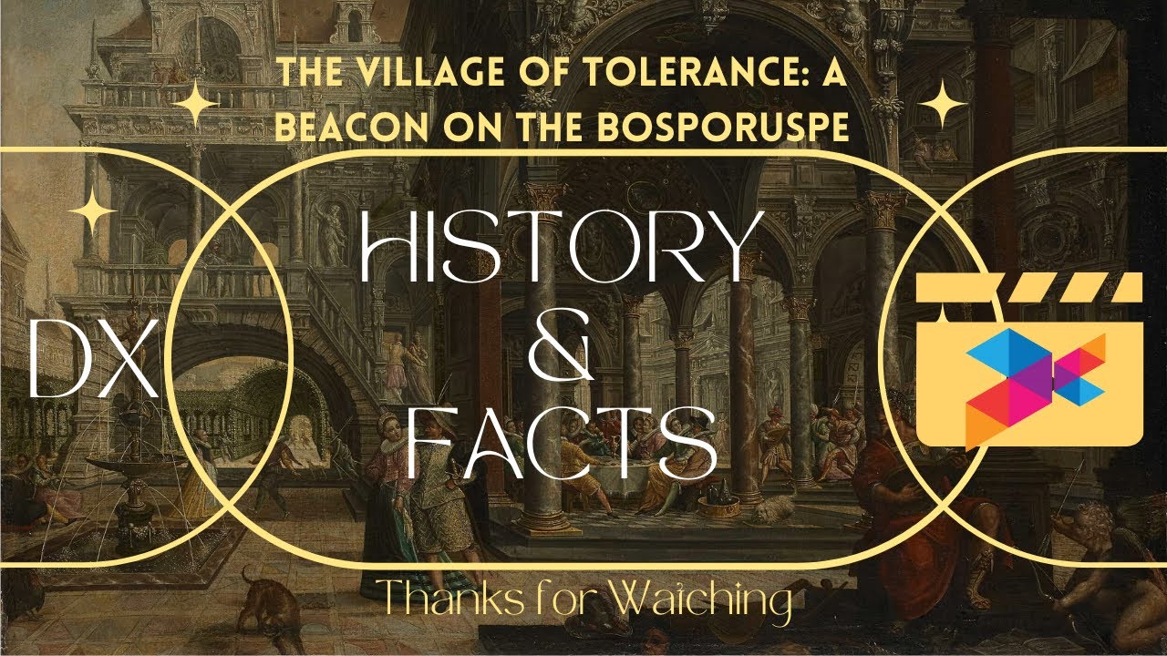 The Village of Tolerance;  A Beacon on the Bosporus