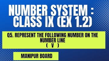NUMBER SYSTEM || CLASS IX MATH EX.1.2 Q.NO. 5 (v) || MANIPUR BOARD || GPS MANIPUR