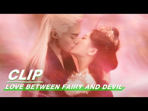 Last kiss | Love Between Fairy and Devil EP36 | 苍兰诀 | iQIYI