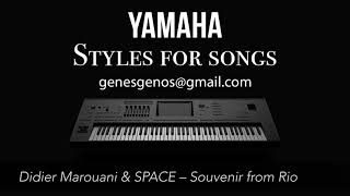 Didier Marouani & SPACE - Souvenir from Rio (STYLE FOR YAMAHA PSR-SX900, GENOS)