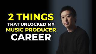 2 Things that Unlocked my Music Producer Career