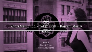 Yhozi Mamondol - Kaweni Merry   Tokyo Drift (Bass Boosted)