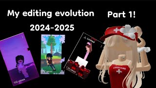 My editing evolution 2024-2025 part 1