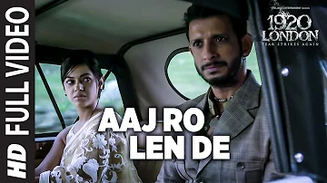 Aaj Ro Len De Full Video Song 1920 LONDON Sharman Joshi Meera Chopra Shaarib And Toshi 