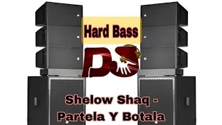 Shelow Shaq - Partela Y Botala Hard B English Dj Song 2025 New Style Party Song Picnic Dj Remix