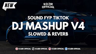 DJ MASHUP V4 ♪ (SLOWED & REVERB)  - SOUND VIRAL TIKTOK  YANG KALIAN CARI