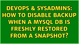 DevOps & SysAdmins: How to disable backup when a mysql db is freshly restored from a snapshot