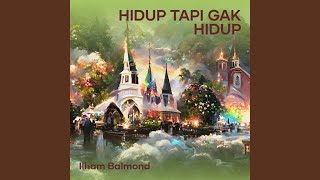 Hidup Tapi Gak Hidup