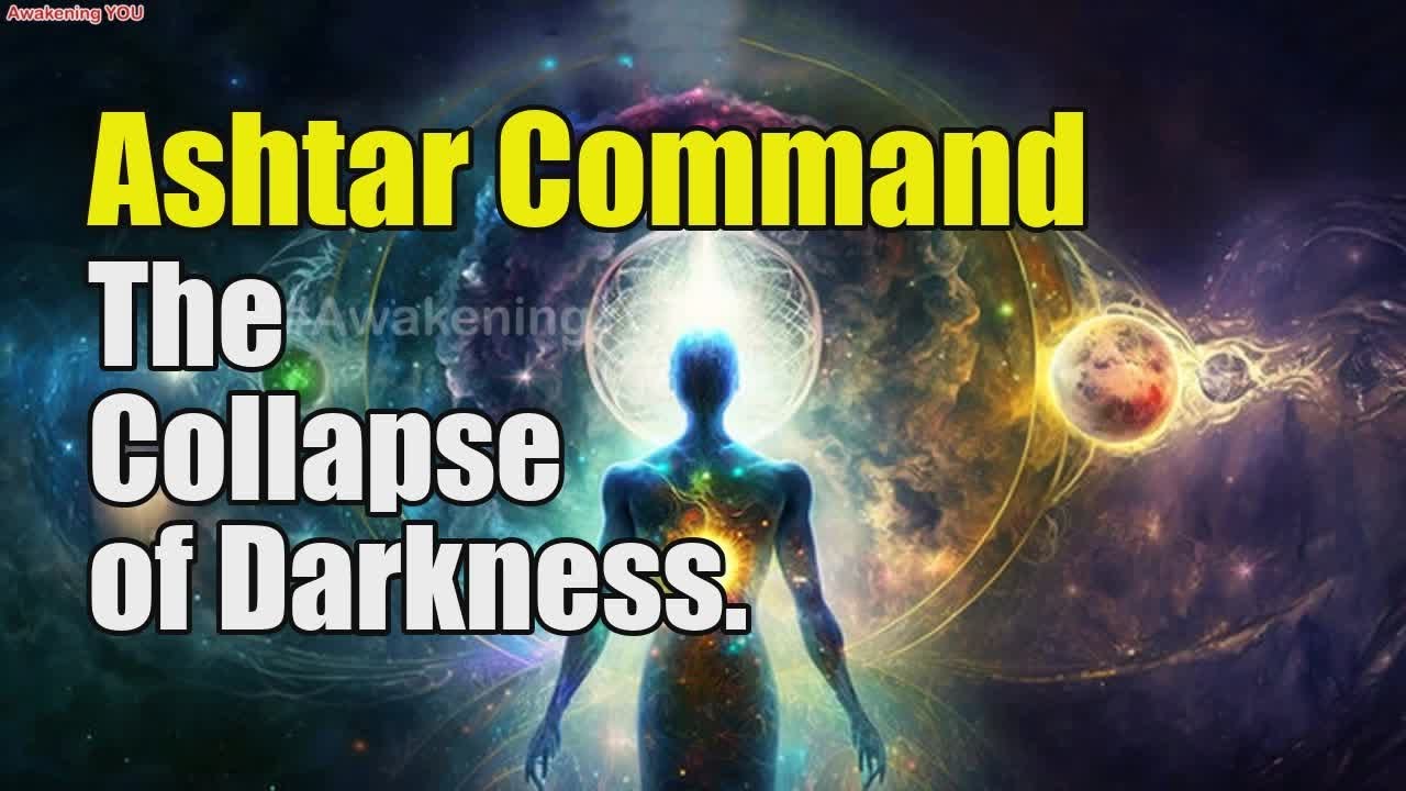 Ashtar Command ~ The Collapse of Darkness - YouTube