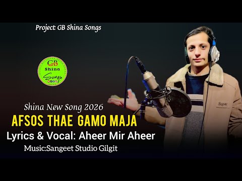 Afsoof Thae Gamo Maja Aheer Mir Aheer Shina New Song 2026 Chilasi New Song 2026 GB Shina Songs 