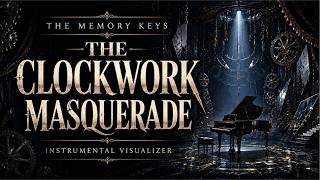 The Memory Keys - The Clockwork Masquerade | Instrumental Visualizer