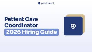 Patient Care Coordinator Job Description: The 2026 Hiring Guide