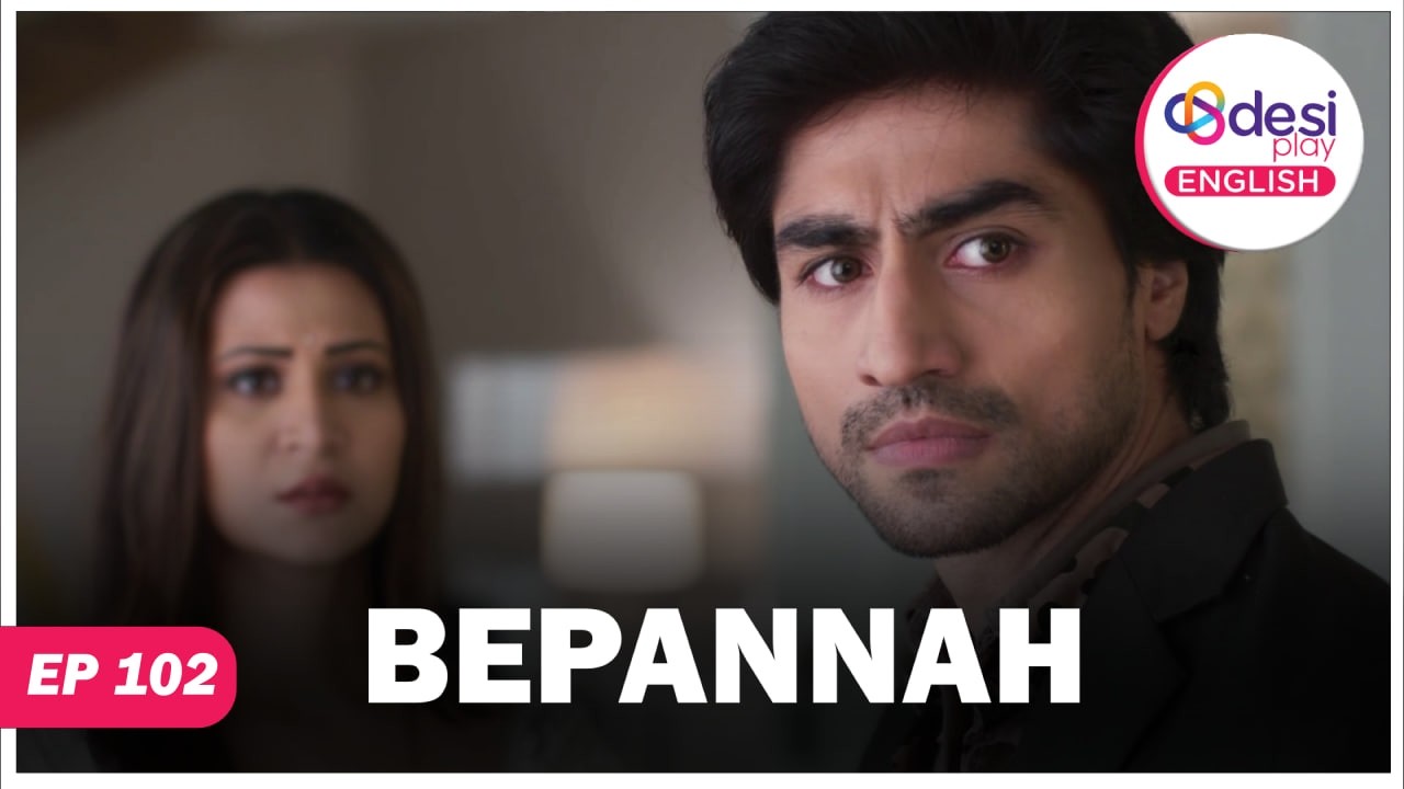 BEPANNAH | Full Episode 102 | Hard to Forget Our Own Mistakes | Desi Play-English
