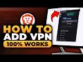 How To Add VPN in Brave Browser (𝟮𝟬𝟮𝟲) | 100% WORKS | NO Yapping, To The Point! | FAST & EASY