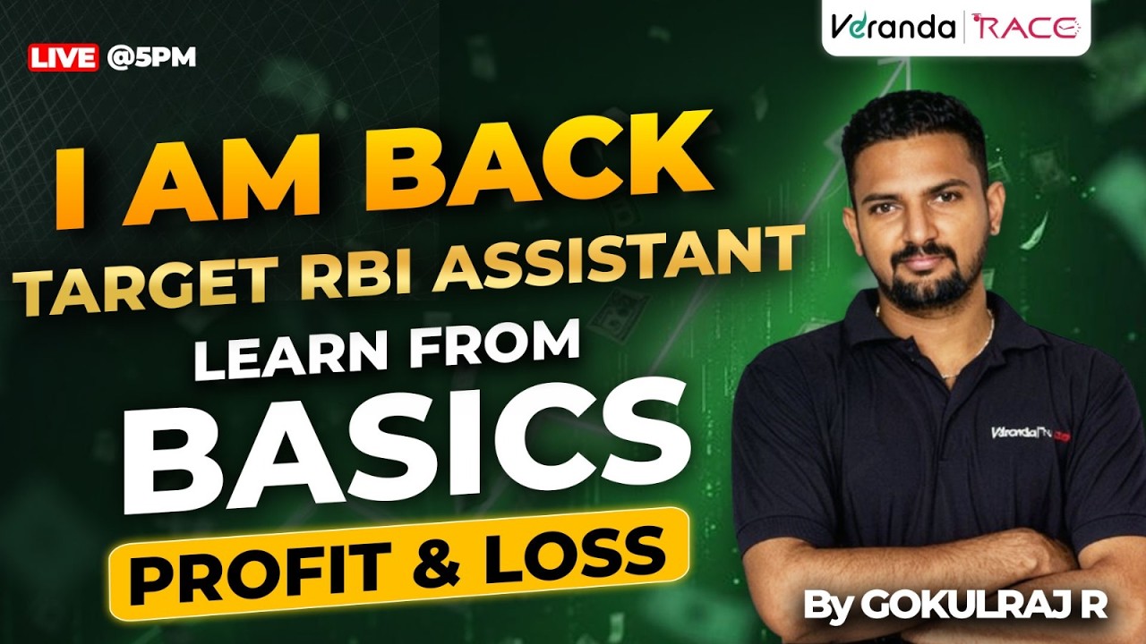 I AM BACK  | TARGET RBI ASSISTANT  | LEARN FROM BASICS | PROFIT AND LOSS | BY GOKULRAJ R SIR