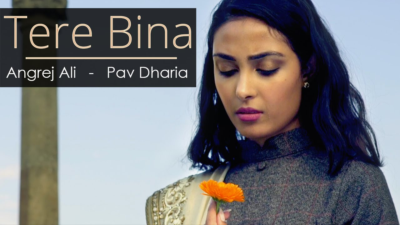 Pav Dharia   New Punjabi Songs   Latest Punjabi Songs   Tere Bina   Angrej Ali