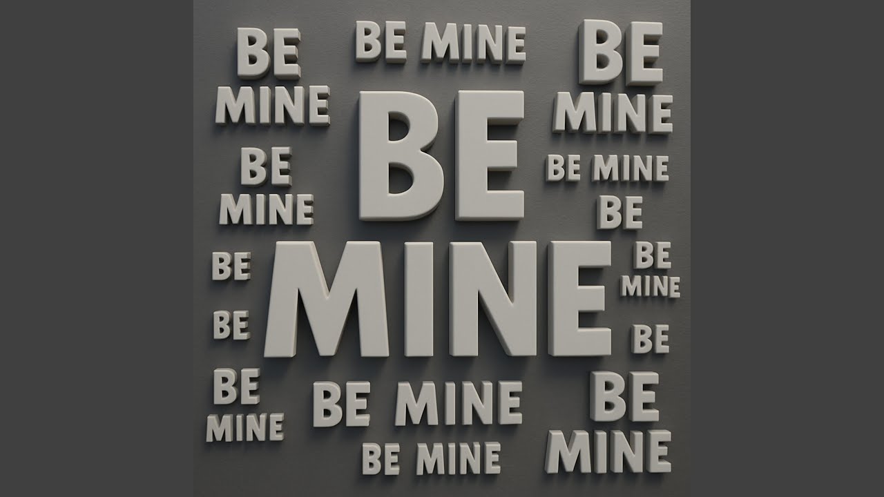 Watch BE MINE on YouTube Watch BE MINE on YouTube