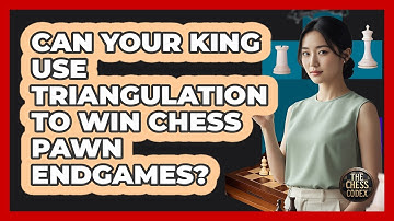Can Your King Use Triangulation To Win Chess Pawn Endgames? - The Chess Codex