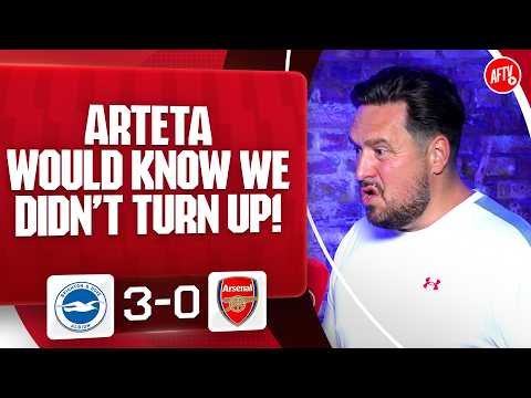 Arteta Would Know We Didn't Turn Up! (Marty) | Brighton 3-0 Arsenal
