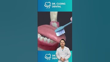 Làm Sạch Răng Sao Cho Đúng Cách| Bác sĩ Cường