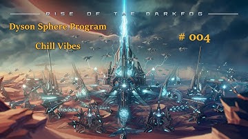 Burning The Fog W/Missiles - Dyson Sphere Program - No Talking - Only Game Audio - Chill Vibes #004