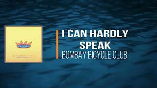 Bombay Bicycle Club - I Can Hardly Speak (Lyrics)