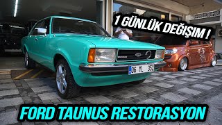 Ford Taunus Restorasyon Yaptık! 1 Günlük Değişim !  ÜNAL TURAN