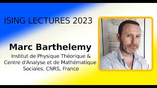 Ising Lectures 2023 - Marc Barthelemy