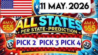 Pick 2, 3 &amp; 4 ALL States Per U.S State PREDICTIONS for 11 May 2026 | AMV 555
