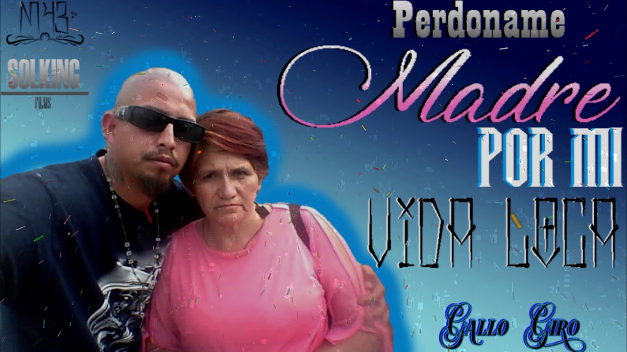 Perdoname Madre Por Mi Vida Loca Traduzione
