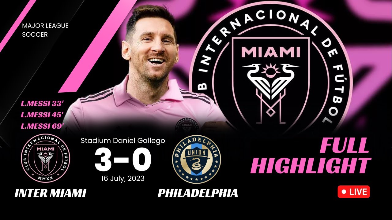 🔥LIONEL MESSI FIRST HATRICK for INTER MIAMI CF vs. PHILADELPHIA⚽