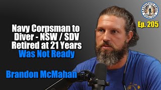 Retired at 21 Years but Wasn't Ready | Navy Corpsman to Diver Assigned to NSW SDV. Brandon McMahan