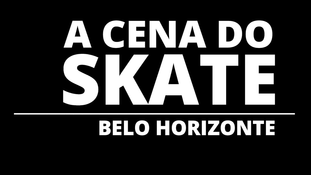A Cena do Skate - Belo Horizonte