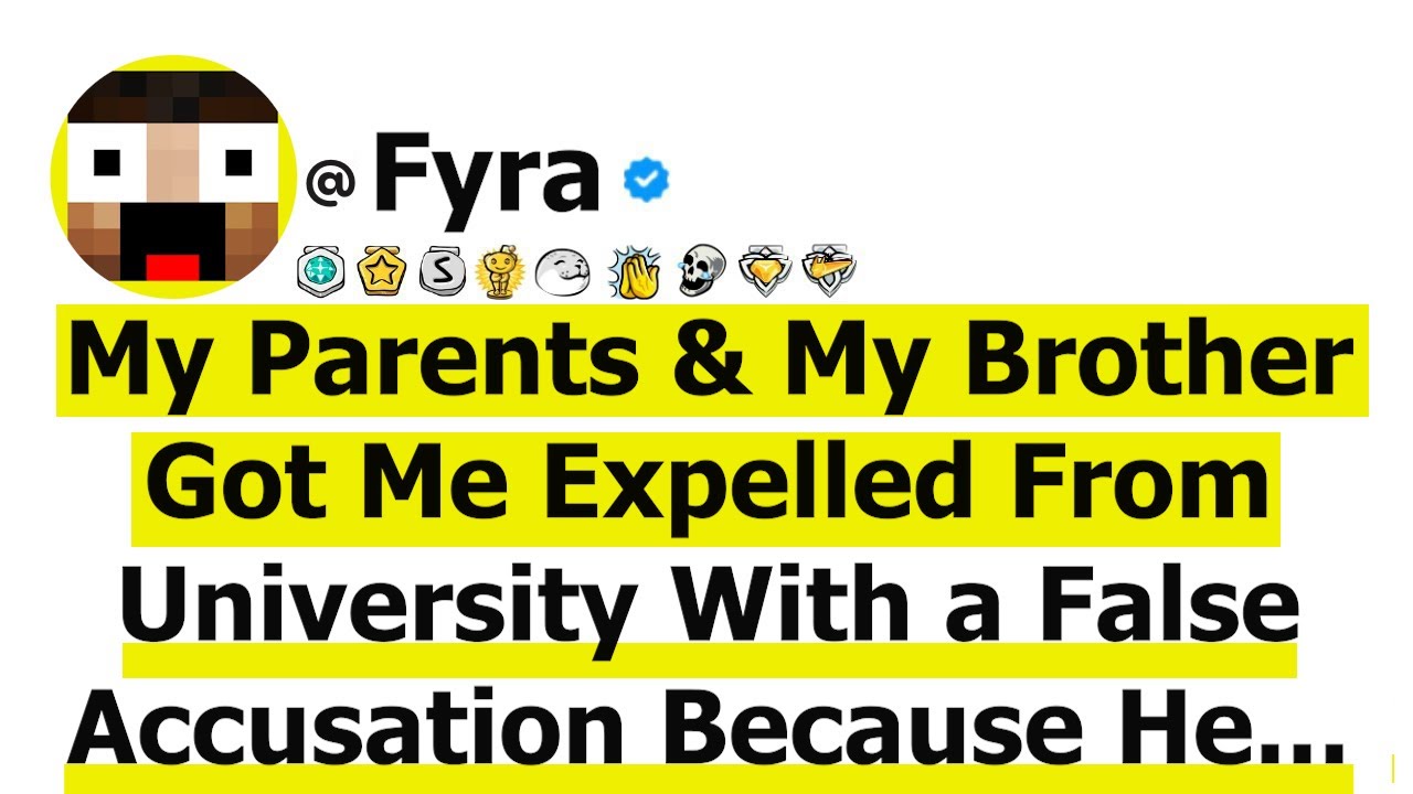 My Parents & My Brother Got Me Expelled From University With a False Accusation BUT NOW THEY WANT TO