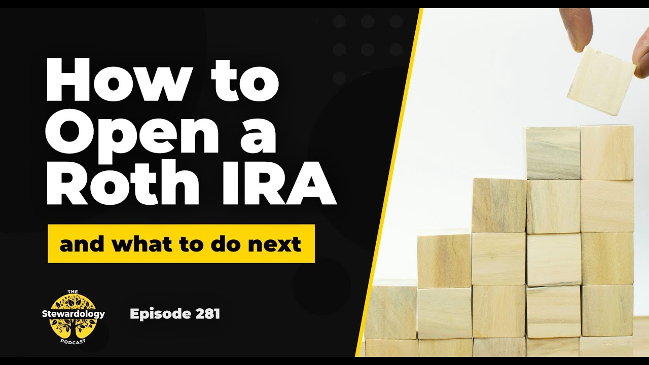Roth Ira Tutorial 281: How to Open a Roth IRA (and what to do next) - YouTube