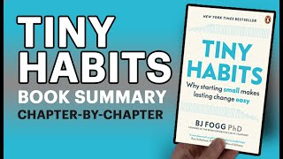 Tiny Habits - BJ Fogg - Book Summary - Chapter by Chapter Breakdown