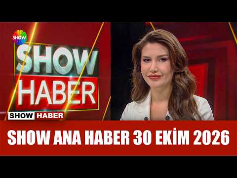 Show Ana Haber 30 Ekim 2026
