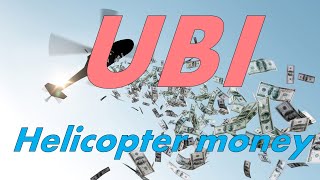Universal Basic Income (UBI) | Helicopter money