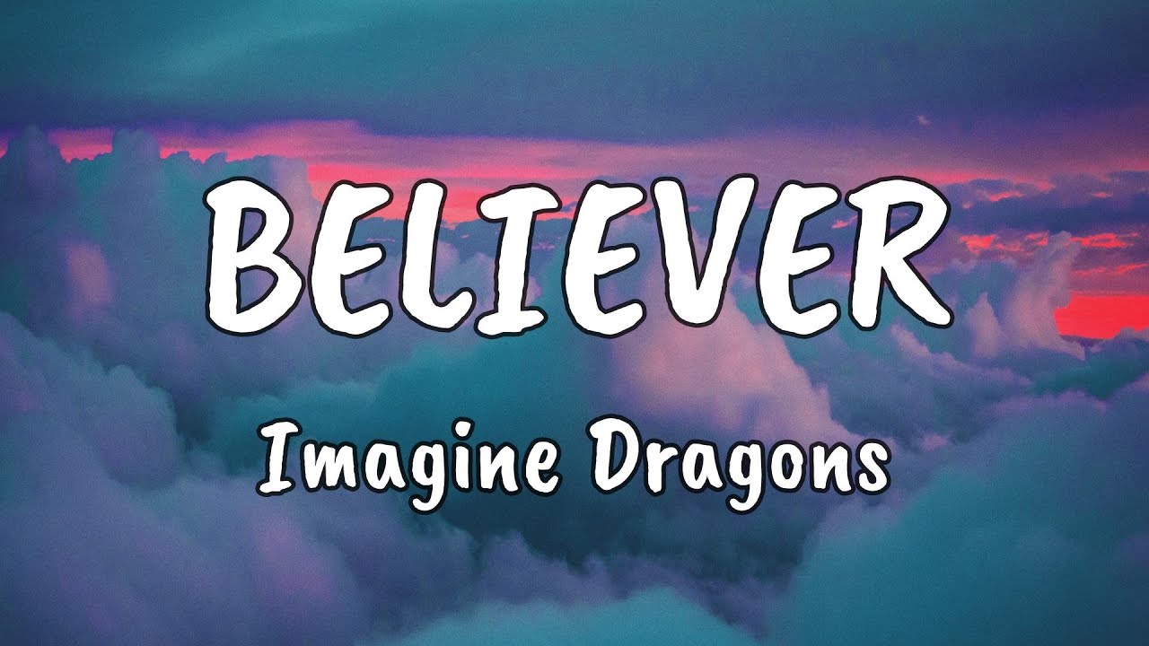 Believer Imagine Dragon Video Lyrics YouTube