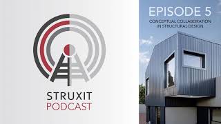 STRUXIT Podcast Episode 5 - Conceptual Collaboration In Structural Design