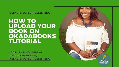 HOW TO UPLOAD YOUR BOOK ON OKADABOOKS TUTORIAL